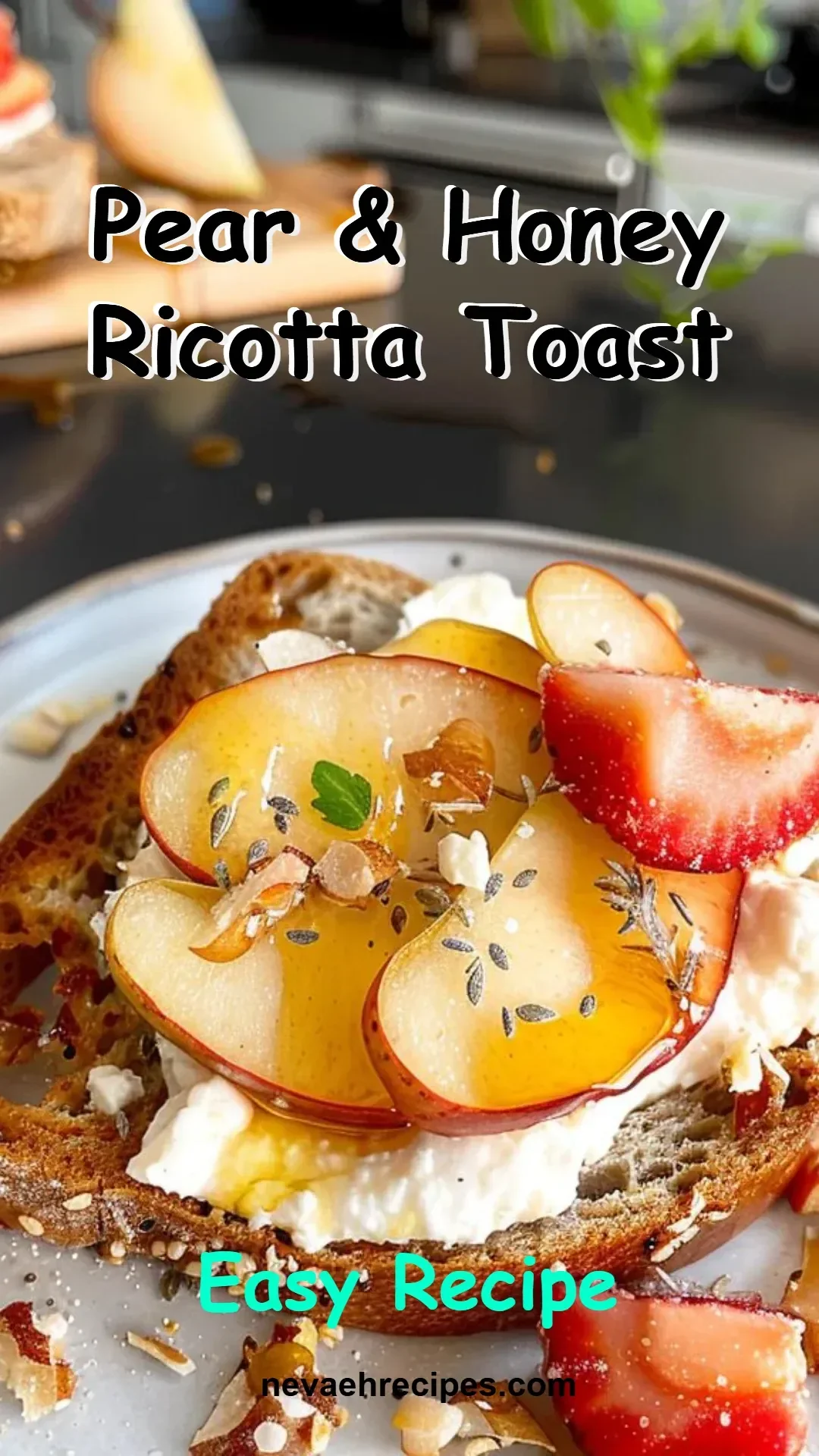 Pear and honey ricotta toast topped with fresh fruit