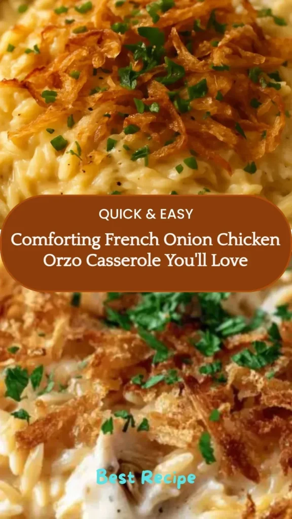 Comforting French onion chicken orzo casserole served with melted cheese
